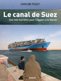 Canal de Suez - Une voie maritime pour l'Egypte et le Monde (Le)
